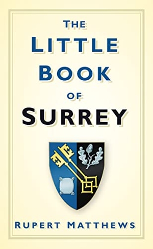 Matthews, Rupert. The Little Book of Surrey. History Press, 2010.