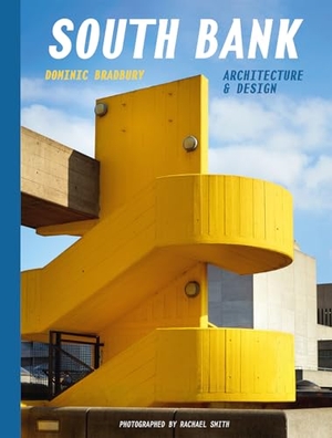 Bradbury, Dominic. South Bank: Architecture & Design. Batsford, 2024.