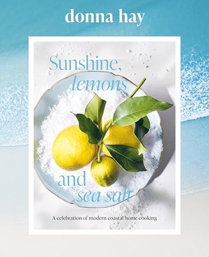 Hay, Donna. Sunshine, Lemons and Sea Salt. HarperCollins Publishers (Australia) Pty Ltd, 2026.