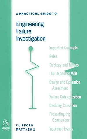 Matthews. Practical Guide to Engineering Failure. John Wiley & Sons, 1998.
