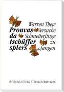 Prouvas da tschüffer splers. Versuche, Schmetterlinge zu fangen