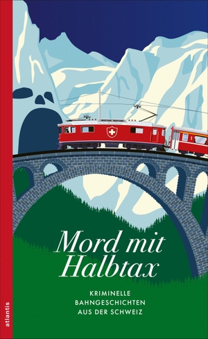 Kunz, Miriam (Hrsg.). Mord mit Halbtax - Kriminelle Bahngeschichten aus der Schweiz. Atlantis, 2026.
