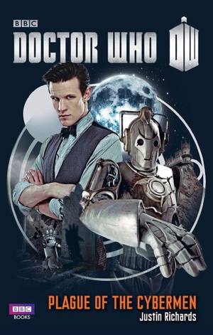 Richards, Justin. Doctor Who - Plague of the Cybermen. BBC Books, 2014.