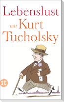 Lebenslust mit Kurt Tucholsky