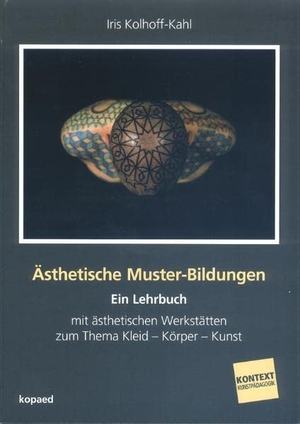 Kolhoff-Kahl, Iris. Ästhetische Muster-Bildungen - Ein Lehrbuch mit ästhetischen Werkstätten zum Thema Kleid - Körper - Kunst. Kopäd Verlag, 2009.