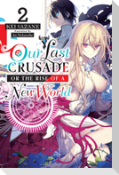Our Last Crusade or the Rise of a New World, Vol. 2 (light novel)