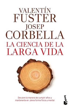 Fuster, Valentí / Josep Corbella. La ciencia de la larga vida. Booket, 2018.