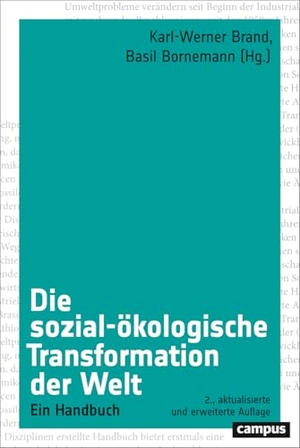 Brand, Karl-Werner / Basil Bornemann (Hrsg.). Die sozial-ökologische Transformation der Welt - Ein Handbuch. Campus Verlag GmbH, 2026.