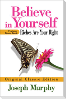 Believe in Yourself Features Bonus Book: Riches Are Your Right