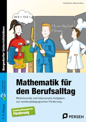 Bachler, Uta / Melanie Dietz. Mathematik für den Berufsalltag - Motivierende und lebensnahe Aufgaben zur sonderpädagogischen Förderung (7. bis 9. Klasse). Persen Verlag i.d. AAP, 2012.