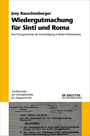 Rauschenberger, Joey. Wiedergutmachung für Sinti und Roma - Eine Praxisgeschichte der Entschädigung in Baden-Württemberg. de Gruyter Oldenbourg, 2026.