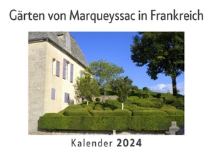 Müller, Anna. Gärten von Marqueyssac in Frankreich (Wandkalender 2024, Kalender DIN A4 quer, Monatskalender im Querformat mit Kalendarium, Das perfekte Geschenk). 27amigos, 2023.