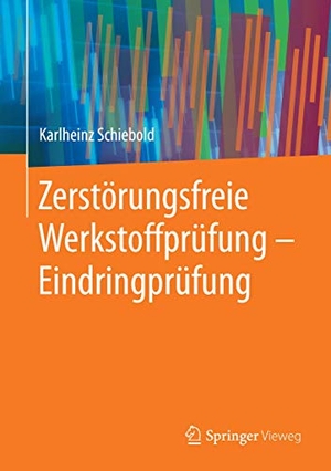 Schiebold, Karlheinz. Zerstörungsfreie Werkstoffprüfung - Eindringprüfung. Springer, 2015.