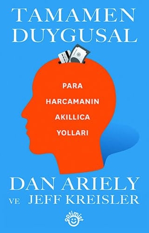 Ariely, Dan. Tamamen Duygusal. Optimist Yayim Dagitim, 2020.
