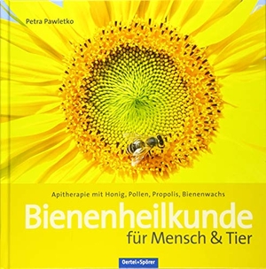 Pawletko, Petra. Bienenheilkunde für Mensch & Tier - Apitherapie mit Honig, Pollen, Propolis, Bienenwachs. Oertel Und Spoerer GmbH, 2019.