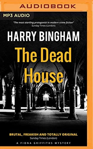Bingham, Harry. The Dead House. Brilliance Audio, 2019.