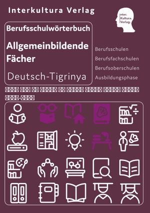 Berufsschulwörterbuch für allgemeinbildende Fächer. Deutsch-Tigrinya. Interkultura Verlag, 2023.