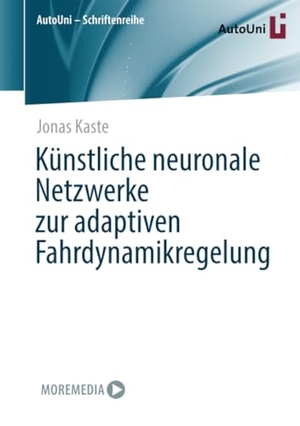 Kaste, Jonas. Künstliche neuronale Netzwerke zur adaptiven Fahrdynamikregelung. Springer Fachmedien Wiesbaden, 2024.