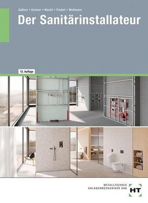 Gaßner, Alfons / Wellmann, Uwe et al. Der Sanitärinstallateur. Handwerk + Technik GmbH, 2026.