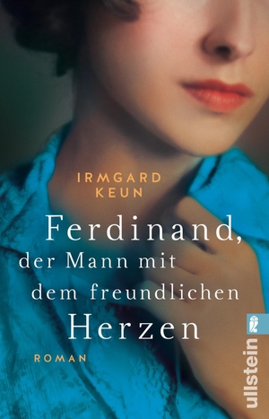 Keun, Irmgard. Ferdinand, der Mann mit dem freundlichen Herzen. Ullstein Taschenbuchvlg., 2019.