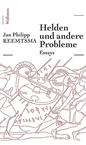 Reemtsma, Jan Philipp. Helden und andere Probleme - Essays. Wallstein Verlag GmbH, 2020.