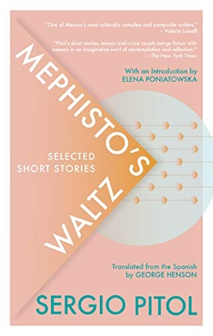 Pitol, Sergio. Mephisto's Waltz - Selected Short Stories. Deep Vellum Publishing, 2019.