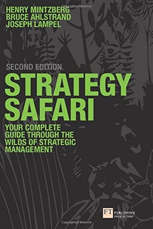Mintzberg, Henry / Joseph B. Lampel. Strategy Safari. FT Publishing International, 2008.