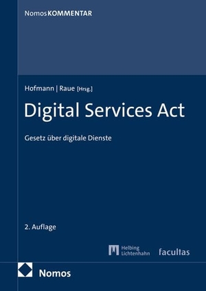 Hofmann, Franz / Benjamin Raue (Hrsg.). Digital Services Act - Gesetz über digitale Dienste. Nomos Verlags GmbH, 2026.