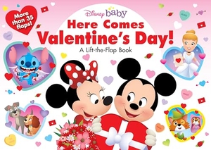 Disney Books. Disney Baby: Here Comes Valentine's Day! - A Lift-The-Flap Book. Disney - Rhcb, 2022.