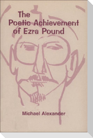 The Poetic Achievement of Ezra Pound