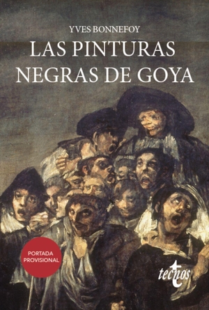Bonnefoy, Yves. Goya. Las Pinturas negras. , 2017.
