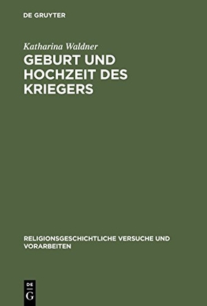 Waldner, Katharina. Geburt und Hochzeit des Kriegers - Geschlechterdifferenz und Initiation in Mythos und Ritual der griechischen Polis. De Gruyter, 2000.