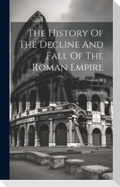 The History Of The Decline And Fall Of The Roman Empire; Volume III