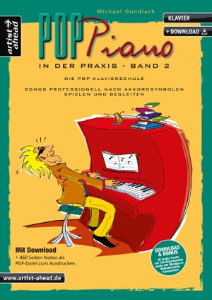 Pop Piano in der Praxis 2 (inkl. Download) - Songs professionell nach Akkordsymbolen spielen und begleiten (inkl. Download). Artist Ahead Musikverlag, 2020.