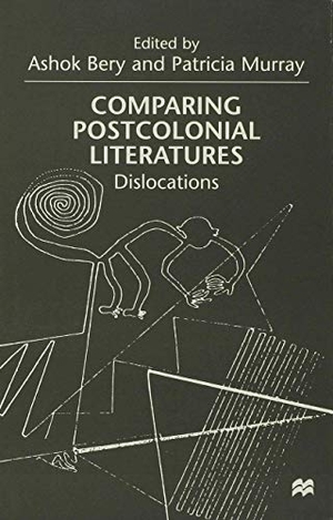Bery, A. / P. Murray (Hrsg.). Comparing Postcolonial Literatures - Dislocations. Springer New York, 2000.