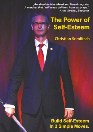 Semlitsch, Christian. The Power of Self-Esteem - Build Self-Esteem In 3 Simple Moves. Books on Demand, 2018.