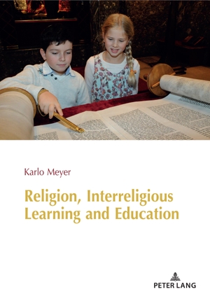 Meyer, Karlo. Religion, Interreligious Learning and Education - Edited and revised by L. Philip Barnes, King¿s College London. Peter Lang, 2021.