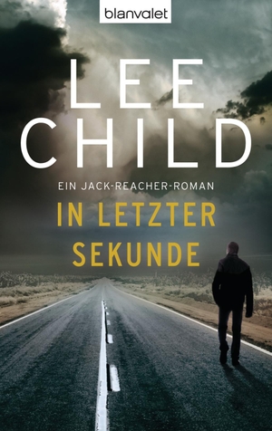 Child, Lee. In letzter Sekunde - Ein Jack-Reacher-Roman. Blanvalet Taschenbuchverl, 2003.