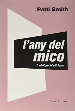Smith, Patti / Martí Sales Sariola. L'Any del Mico. CLUB EDITOR 1959, S.L., 2020.