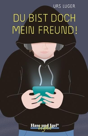 Luger, Urs. Du bist doch mein Freund! / light - Schulausgabe. Hase und Igel Verlag GmbH, 2026.