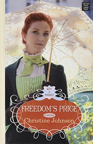 Johnson, Christine. Freedom's Price. Center Point, 2017.