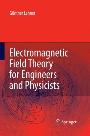 Lehner, Günther. Electromagnetic Field Theory for Engineers and Physicists. Springer Berlin Heidelberg, 2014.