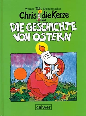 Küstenmacher, Werner Tiki. Chris die Kerze und die Geschichte von Ostern. Calwer Verlag GmbH, 2008.