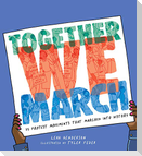 Together We March