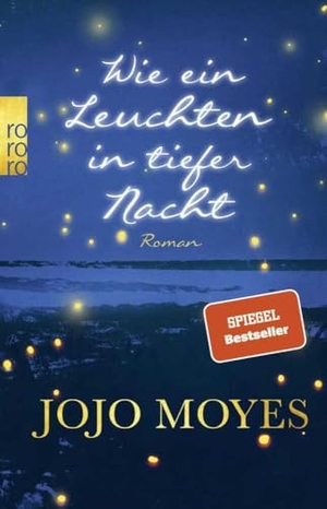 Moyes, Jojo. Wie ein Leuchten in tiefer Nacht. Rowohlt Taschenbuch, 2020.