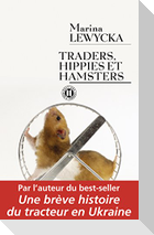 Traders, hippies et hamsters