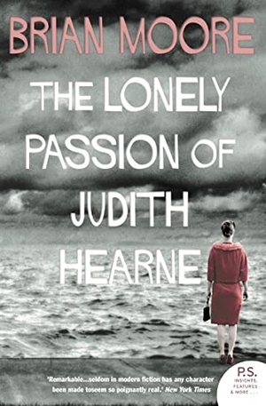 Moore, Brian. The Lonely Passion of Judith Hearne. HarperCollins Publishers, 2007.