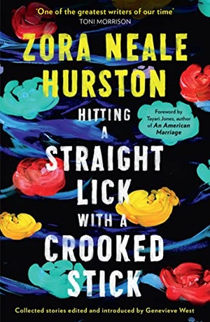Hurston, Zora Neale. Hitting a Straight Lick with a Crooked Stick. HarperCollins Publishers, 2021.