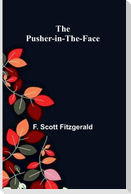 The Pusher-in-the-Face