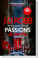 Passions in Death: An Eve Dallas thriller (In Death 59)